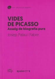 VIDES DE PICASSO | 9788412619782 | PALAU I FABRE, JOSEP | Llibreria L'Altell - Llibreria Online de Banyoles | Comprar llibres en català i castellà online - Llibreria de Girona