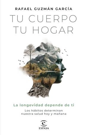 TU CUERPO, TU HOGAR. LA LONGEVIDAD DEPENDE DE TI | 9788467072242 | GUZMÁN GARCÍA, RAFAEL | Llibreria L'Altell - Llibreria Online de Banyoles | Comprar llibres en català i castellà online - Llibreria de Girona
