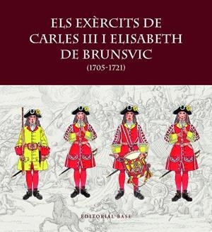 ELS EXÈRCITS DE CARLES III I ELISABET DE BRUNSVIC | 9788419007797 | RIART, FRANCESC/BOERI, GIANCARLO/HERNÀNDEZ, FRANCESC XAVIER | Llibreria Online de Banyoles | Comprar llibres en català i castellà online