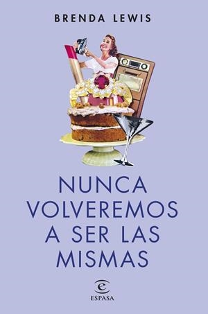 NUNCA VOLVEREMOS A SER LAS MISMAS | 9788467071665 | LEWIS, BRENDA | Llibreria Online de Banyoles | Comprar llibres en català i castellà online