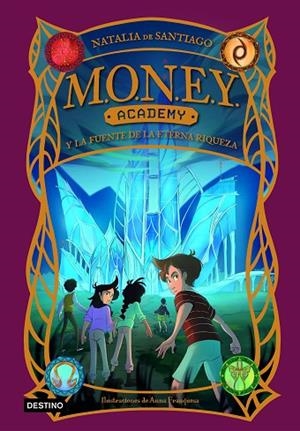 MONEY ACADEMY Y LA FUENTE DE LA ETERNA RIQUEZA | 9788408280422 | SANTIAGO, NATALIA DE | Llibreria Online de Banyoles | Comprar llibres en català i castellà online