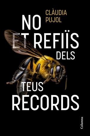 NO ET REFIÏS DELS TEUS RECORDS | 9788466431514 | PUJOL DEVESA, CLÀUDIA | Llibreria Online de Banyoles | Comprar llibres en català i castellà online