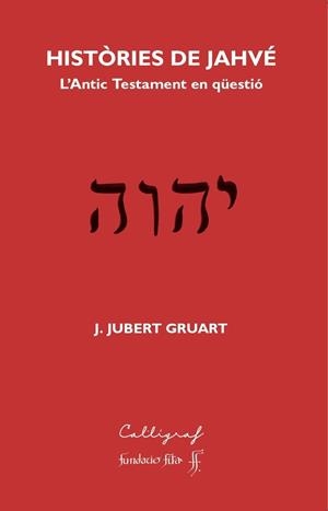 HISTÒRIES DE JAHVÉ | 9788412759341 | JUBERT GRUART, JOQUIM | Llibreria Online de Banyoles | Comprar llibres en català i castellà online