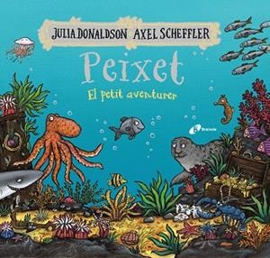 PEIXET, EL PETIT AVENTURER | 9788413493206 | DONALDSON, JULIA | Llibreria Online de Banyoles | Comprar llibres en català i castellà online