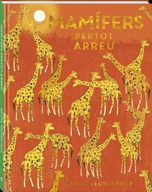 MAMÍFERS PERTOT ARREU | 9788418762970 | TECKENTRUP, BRITTA | Llibreria L'Altell - Llibreria Online de Banyoles | Comprar llibres en català i castellà online - Llibreria de Girona