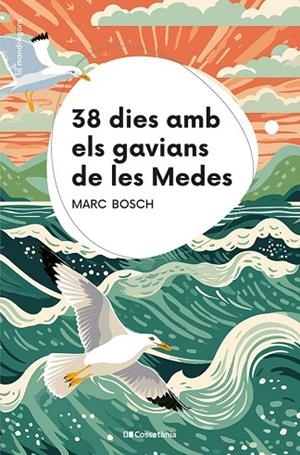 38 DIES AMB ELS GAVIANS DE LES MEDES | 9788413563367 | BOSCH MESTRES, MARC | Llibreria L'Altell - Llibreria Online de Banyoles | Comprar llibres en català i castellà online - Llibreria de Girona
