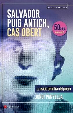 SALVADOR PUIG ANTICH, CAS OBERT | 9788410112117 | PANYELLA FERRERES, JORDI | Llibreria Online de Banyoles | Comprar llibres en català i castellà online