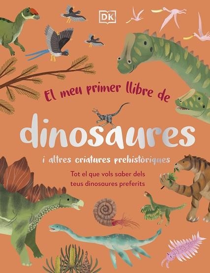 EL MEU PRIMER LLIBRE DE DINOSAURES I ALTRES CRIATURES PREHISTÒRIQUES | 9780241682128 | DK | Llibreria L'Altell - Llibreria Online de Banyoles | Comprar llibres en català i castellà online - Llibreria de Girona