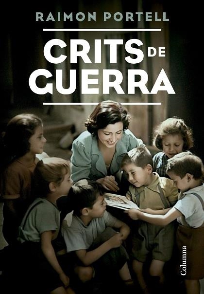 CRITS DE GUERRA | 9788466431491 | PORTELL RIFÀ, RAIMON | Llibreria L'Altell - Llibreria Online de Banyoles | Comprar llibres en català i castellà online - Llibreria de Girona