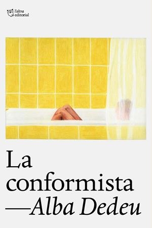 LA CONFORMISTA | 9788412793093 | DEDEU, ALBA | Llibreria Online de Banyoles | Comprar llibres en català i castellà online