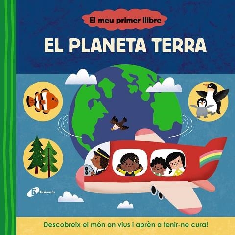 EL MEU PRIMER LLIBRE. EL PLANETA TERRA | 9788413493114 | VARIOS AUTORES | Llibreria L'Altell - Llibreria Online de Banyoles | Comprar llibres en català i castellà online - Llibreria de Girona