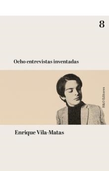 OCHO ENTREVISTAS INVENTADAS | 9788412808902 | VILA-MATAS, ENRIQUE | Llibreria L'Altell - Llibreria Online de Banyoles | Comprar llibres en català i castellà online - Llibreria de Girona