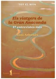 ELS VIATGERS DE LA GRAN ANACONDA (17 ENTREVISTES MÉS) | 9788412698879 | TONI, ARBONÈS | Llibreria L'Altell - Llibreria Online de Banyoles | Comprar llibres en català i castellà online - Llibreria de Girona
