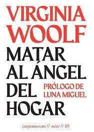 MATAR AL ÁNGEL DEL HOGAR | 9788412426601 | WOOLF, VIRGINIA | Llibreria L'Altell - Llibreria Online de Banyoles | Comprar llibres en català i castellà online - Llibreria de Girona