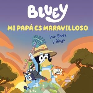 BLUEY. UN CUENTO - MI PAPÁ ES MARAVILLOSO (EDICIÓN EN ESPAÑOL) | 9788448867652 | BLUEY | Llibreria Online de Banyoles | Comprar llibres en català i castellà online