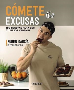 CÓMETE TUS EXCUSAS | 9788441548749 | GARCÍA (RVBENGARCIA) CARNICERO, RUBÉN | Llibreria L'Altell - Llibreria Online de Banyoles | Comprar llibres en català i castellà online - Llibreria de Girona