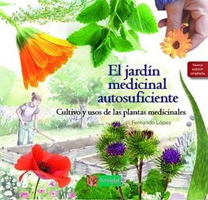 EL JARDÍN MEDICINAL AUTOSUFICIENTE | 9788412587562 | LÓPEZ LÓPEZ, FERNANDO | Llibreria L'Altell - Llibreria Online de Banyoles | Comprar llibres en català i castellà online - Llibreria de Girona