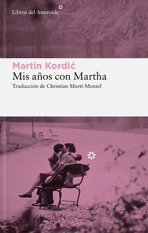 MIS AÑOS CON MARTHA | 9788419089816 | KORDIC, MARTIN | Llibreria Online de Banyoles | Comprar llibres en català i castellà online