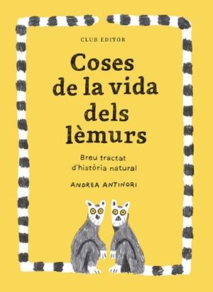 COSES DE LA VIDA DELS LÈMURS | 9788473294096 | ANTINORI, ANDREA | Llibreria Online de Banyoles | Comprar llibres en català i castellà online