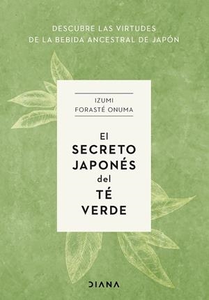 SECRETO JAPONÉS DEL TÉ VERDE, EL | 9788411191272 | FORASTÉ ONUMA, IZUMI | Llibreria Online de Banyoles | Comprar llibres en català i castellà online