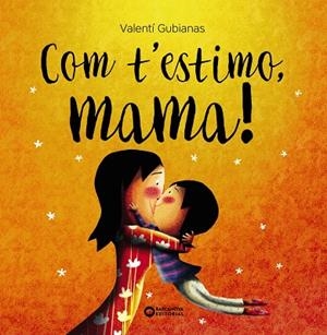 COM T'ESTIMO, MAMA! | 9788448963453 | GUBIANAS, VALENTÍ | Llibreria Online de Banyoles | Comprar llibres en català i castellà online