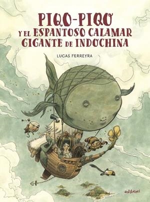 PIQO-PIQO Y EL ESPANTOSO CALAMAR GIGANTE DE INDOCHINA | 9788418909801 | FERREYRA, LUCAS | Llibreria Online de Banyoles | Comprar llibres en català i castellà online