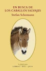 EN BUSCA DE LOS CABALLOS SALVAJES | 9788416443215 | SCHOMANN, STEFAN | Llibreria Online de Banyoles | Comprar llibres en català i castellà online