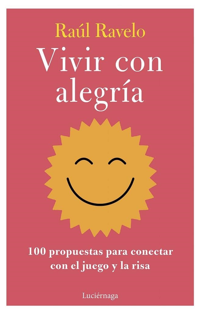 VIVIR CON ALEGRÍA | 9788419996107 | RAVELO, RAÚL | Llibreria L'Altell - Llibreria Online de Banyoles | Comprar llibres en català i castellà online - Llibreria de Girona