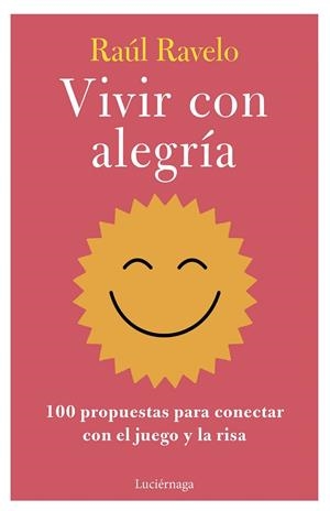 VIVIR CON ALEGRÍA | 9788419996107 | RAVELO, RAÚL | Llibreria Online de Banyoles | Comprar llibres en català i castellà online