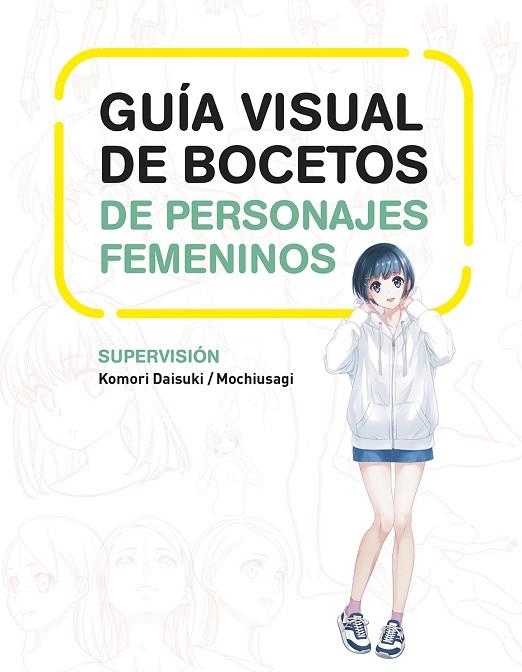 GUIA VISUAL DE BOCETOS DE PERSONAJES FEMENINOS | 9788467966503 | DAISUKI, KOMORI/MOCHIUSAGI | Llibreria L'Altell - Llibreria Online de Banyoles | Comprar llibres en català i castellà online - Llibreria de Girona