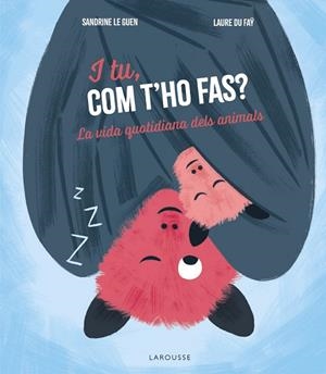 I TU, COM T'HO FAS? | 9788419739902 | ÉDITIONS LAROUSSE | Llibreria Online de Banyoles | Comprar llibres en català i castellà online
