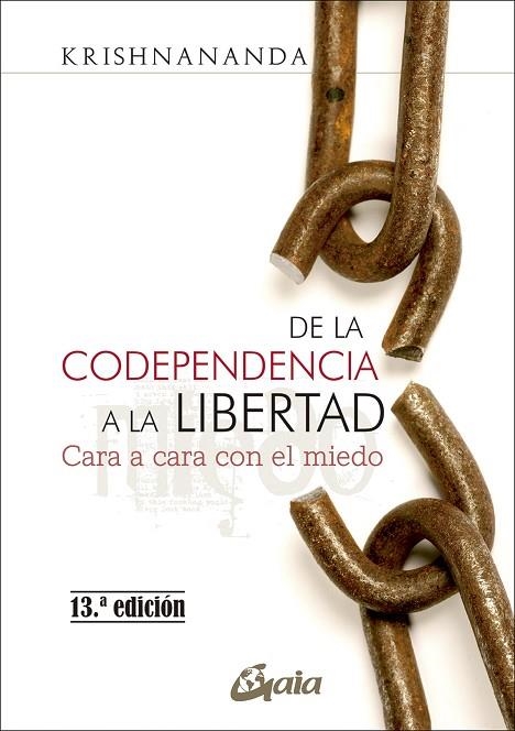 DE LA CODEPENDENCIA A LA LIBERTAD | 9788484456575 | KRISHNANANDA | Llibreria L'Altell - Llibreria Online de Banyoles | Comprar llibres en català i castellà online - Llibreria de Girona