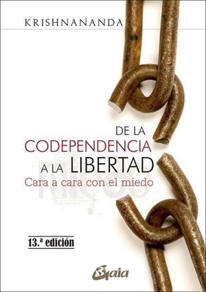 DE LA CODEPENDENCIA A LA LIBERTAD | 9788484456575 | KRISHNANANDA | Llibreria L'Altell - Llibreria Online de Banyoles | Comprar llibres en català i castellà online - Llibreria de Girona