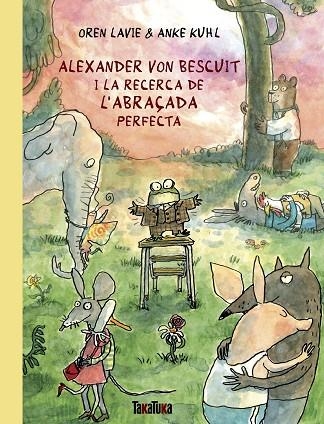 ALEXANDER VON BESCUIT I LA RECERCA DE L’ABRAÇADA PERFECTA | 9788418821738 | LAVIE, OREN | Llibreria Online de Banyoles | Comprar llibres en català i castellà online