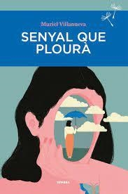 SENYAL QUE PLOURÀ | 9788410198043 | VILLANUEVA, MURIEL | Llibreria L'Altell - Llibreria Online de Banyoles | Comprar llibres en català i castellà online - Llibreria de Girona