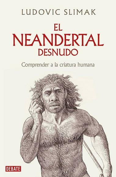 NEANDERTAL DESNUDO, EL | 9788419642530 | SLIMAK, LUDOVIC | Llibreria Online de Banyoles | Comprar llibres en català i castellà online