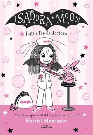 ISADORA MOON JUGA A FER DE DOCTORA | 9788419688224 | MUNCASTER, HARRIET | Llibreria Online de Banyoles | Comprar llibres en català i castellà online