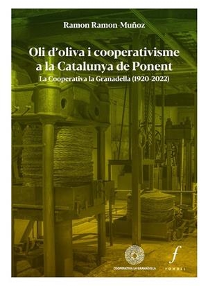 OLI D’OLIVA I COOPERATIVISME A LA CATALUNYA DE PONENT | 9788412697759 | RAMON-MUÑOZ, RAMON | Llibreria L'Altell - Llibreria Online de Banyoles | Comprar llibres en català i castellà online - Llibreria de Girona