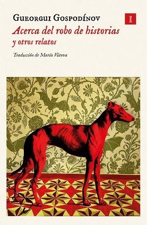 ACERCA DEL ROBO DE HISTORIAS Y OTROS RELATOS | 9788419581372 | GOSPODÍNOV, GUEORGUI | Llibreria L'Altell - Llibreria Online de Banyoles | Comprar llibres en català i castellà online - Llibreria de Girona