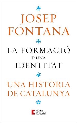 FORMACIÓ D'UNA IDENTITAT, LA | 9788497668323 | FONTANA LÁZARO, JOSEP | Llibreria Online de Banyoles | Comprar llibres en català i castellà online