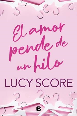 EL AMOR PENDE DE UN HILO | 9788466676731 | SCORE, LUCY | Llibreria Online de Banyoles | Comprar llibres en català i castellà online