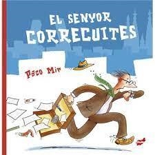 SENYOR CORRECUITES, EL | 9788418702808 | MIR, PACO | Llibreria Online de Banyoles | Comprar llibres en català i castellà online