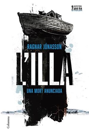 ILLA, L' | 9788466431699 | JÓNASSON, RAGNAR | Llibreria L'Altell - Llibreria Online de Banyoles | Comprar llibres en català i castellà online - Llibreria de Girona