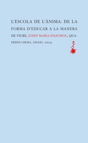 L'ESCOLA DE L'ÀNIMA | 9788477276845 | ESQUIROL, JOSEP MARIA | Llibreria L'Altell - Llibreria Online de Banyoles | Comprar llibres en català i castellà online - Llibreria de Girona
