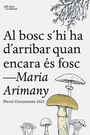 AL BOSC S’HI HA D’ARRIBAR QUAN ENCARA ÉS FOSC | 9788412806243 | ARIMANY, MARIA | Llibreria Online de Banyoles | Comprar llibres en català i castellà online