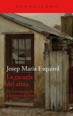 LA ESCUELA DEL ALMA | 9788419036902 | JOSEP MARIA ESQUIROL | Llibreria Online de Banyoles | Comprar llibres en català i castellà online