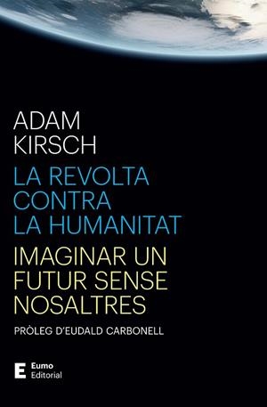 REVOLTA CONTRA LA HUMANITAT, LA | 9788497668316 | KIRSCH, ADAM | Llibreria Online de Banyoles | Comprar llibres en català i castellà online