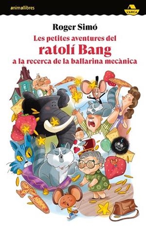 PETITES AVENTURES DEL RATOLÍ BANG A LA RECERCA DE LA BALLARINA MECÀNICA, LES | 9788419659675 | SIMÓ, ROGER | Llibreria L'Altell - Llibreria Online de Banyoles | Comprar llibres en català i castellà online - Llibreria de Girona