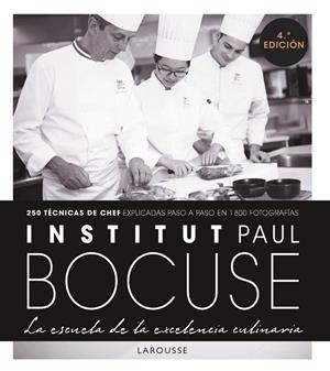 INSTITUT PAUL BOCUSE. LA ESCUELA DE LA EXCELENCIA CULINARIA | 9788418473067 | INSTITUT PAUL BOCUSE | Llibreria Online de Banyoles | Comprar llibres en català i castellà online