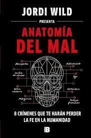 ANATOMÍA DEL MAL | 9788466671637 | WILD, JORDI | Llibreria L'Altell - Llibreria Online de Banyoles | Comprar llibres en català i castellà online - Llibreria de Girona